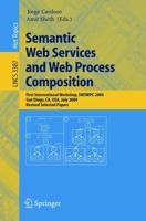 Semantic Web Services and Web Process Composition : First International Workshop, SWSWPC 2004, San Diego, CA, USA, July 6, 2004, Revised Selected Papers