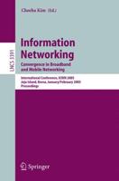 Information Networking : Convergence in Broadband and Mobile Networking. International Conference, ICOIN 2005, Jeju Island, Korea, January 31 - February 2, 2005, Proceedings