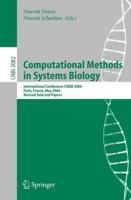 Computational Methods in Systems Biology : International Conference CMSB 2004, Paris, France, May 26-28, 2004, Revised Selected Papers