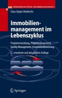 Immobilienmanagement im Lebenszyklus : Projektentwicklung, Projektmanagement, Facility Management, Immobilienbewertung