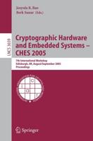 Cryptographic Hardware and Embedded Systems - CHES 2005 Security and Cryptology