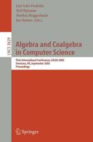 Algebra and Coalgebra in Computer Science Theoretical Computer Science and General Issues