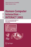 Human-Computer Interaction - INTERACT 2005 : IFIP TC 13 International Conference, Rome, Italy, September 12-16, 2005, Proceedings