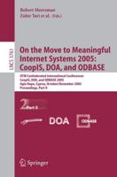 On the Move to Meaningful Internet Systems 2005: CoopIS, DOA, and ODBASE Information Systems and Applications, Incl. Internet/Web, and HCI