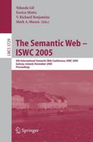 The Semantic Web - ISWC 2005 : 4th International Semantic Web Conference, ISWC 2005, Galway, Ireland, November 6-10, 2005, Proceedings