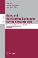 Rules and Rule Markup Languages for the Semantic Web : First International Conference, RuleML 2005, Galway, Ireland, November 10-12, 2005, Proceedings