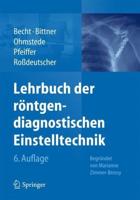 Lehrbuch Der Röntgendiagnostischen Einstelltechnik