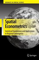 Spatial Econometrics : Statistical Foundations and Applications to Regional Convergence
