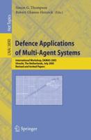 Defence Applications of Multi-Agent Systems : International Workshop, DAMAS 2005, Utrecht, The Netherlands, July 25, 2005, Revised and Invited Papers