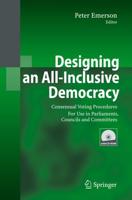 Designing an All-Inclusive Democracy : Consensual Voting Procedures for Use in Parliaments, Councils and Committees