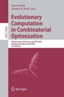 Evolutionary Computation in Combinatorial Optimization : 6th European Conference, EvoCOP 2006, Budapest, Hungary, April 10-12, 2006, Proceedings