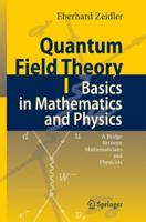 Quantum Field Theory I: Basics in Mathematics and Physics : A Bridge between Mathematicians and Physicists