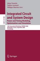 Integrated Circuit and System Design. Power and Timing Modeling, Optimization and Simulation : 16th International Workshop, PATMOS 2006, Montpellier, France, September 13-15, 2006, Proceedings