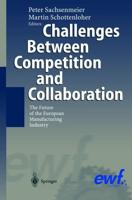 Challenges Between Competition and Collaboration : The Future of the European Manufacturing Industry
