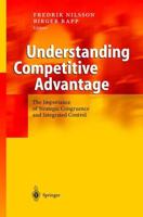 Understanding Competitive Advantage : The Importance of Strategic Congruence and Integrated Control