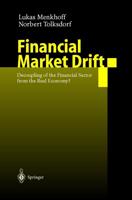 Financial Market Drift : Decoupling of the Financial Sector from the Real Economy?