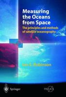 Measuring the Oceans from Space: The Principles and Methods of Satellite Oceanography