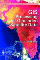 GIS Processing of Geocoded Satellite Data. Geophysical Sciences
