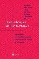 Laser Techniques for Fluid Mechanics : Selected Papers from the 10th International Symposium Lisbon, Portugal July 10-13, 2000