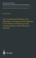 The Constitutional Protection and Regulation of Property and Its Influence on the Reform of Private Law and Landownership in South Africa and Germany
