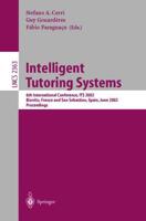 Intelligent Tutoring Systems : 6th International Conference, ITS 2002, Biarritz, France and San Sebastian, Spain, June 2-7, 2002. Proceedings