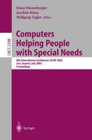Computers Helping People with Special Needs : 8th International Conference, ICCHP 2002, Linz, Austria, July 15-20, Proceedings