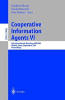 Cooperative Information Agents VI : 6th International Workshop, CIA 2002, Madrid, Spain, September 18 - 20, 2002. Proceedings