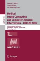 Medical Image Computing and Computer-Assisted Intervention - MICCAI 2006: 9th International Conference, Copenhagen, Denmark, October 2006 Proceedings,