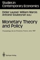 Monetary Theory and Policy : Proceedings of the Fourth International Conference on Monetary Economics and Banking Held in Aix-en-Provence, France, June 1987