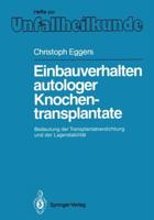 Einbauverhalten autologer Knochentransplantate : Bedeutung der Transplantatverdichtung und der Lagerstabilität