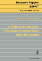 An External Interface for Processing 3-D Holographic and X-Ray Images. Project 898. PHOX