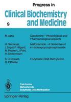 Calcitonins - Physiological and Pharmacological Aspects. Mafosfamide - A Derivative of 4-Hydroxycyclophosphamide. Enzymatic DNA Methylation