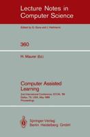 Computer Assisted Learning : 2nd International Conference, ICCAL '89, Dallas, TX, USA, May 9-11, 1989. Proceedings