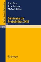 Seminaire De Probabilites XXIII. Séminaire De Probabilités