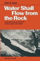 Water Shall Flow from the Rock : Hydrogeology and Climate in the Lands of the Bible