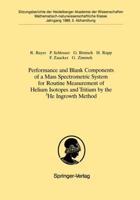 Performance and Blank Components of a Mass Spectrometric System for Routine Measurement of Helium Isotopes and Tritium by the 3He Ingrowth Method Sitzungsber.Heidelberg 89