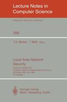 Local Area Network Security : Workshop LANSEC '89. European Institute for System Security (E.I.S.S.) Karlsruhe, FRG, April 3-6, 1989. Proceedings