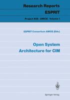Open System Architecture for CIM. Project 688/5288. AMICE
