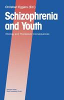 Schizophrenia and Youth: Etiology and Therapeutic Consequences