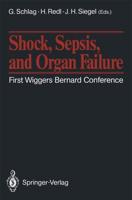 Shock, Sepsis, and Organ Failure : First Wiggers Bernard Conference