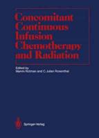Concomitant Continuous Infusion Chemotherapy and Radiation
