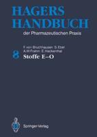 Hagers Handbuch Der Pharmazeutischen Praxis. 8 Stoffe E-O