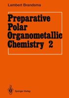 Preparative Polar Organometallic Chemistry : Volume 2