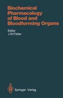 Biochemical Pharmacology of Blood and Bloodforming Organs