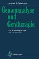 Genomanalyse und Gentherapie : Ethische Herausforderungen in der Humanmedizin