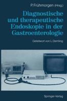 Diagnostische Und Therapeutische Endoskopie in Der Gastroenterologie