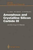 Amorphous and Crystalline Silicon Carbide III and Other Group IV-IV Materials