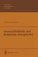 General Relativity and Relativistic Astrophysics