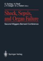 Shock, Sepsis, and Organ Failure: Second Wiggers Bernard Conference May 27 30, 1990, Schloss Durnstein, Austria