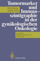 Tumormarker und Immunszintigraphie in der gynakologischen Onkologie